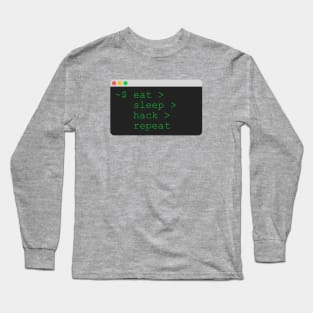 eat sleep hack repeat Long Sleeve T-Shirt